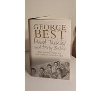 Hard Tackles and Dirty Baths: The Inside Story of Football's Golden Era