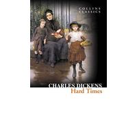 Hard Times: An Essential Classic Victorian Novel of Social Inequality and Industrial England (Collins Classics)