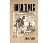 HARD TIMES: AND REPRINTED PIECES : complete Book I II III with original illustrations