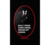 HARD TIMES BUILD REAL ONES: BUILT FROM HARD WORK, DRIVEN BY VISION