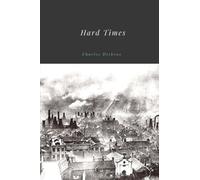 Hard Times by Charles Dickens