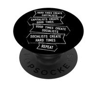Hard Times Create Capitalists Create Good Times Repeat PopSockets Adhesive PopGrip
