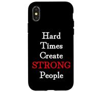 Hard Times Create Strong People Case for iPhone X/XS