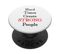 Hard Times Create Strong People PopSockets Adhesive PopGrip