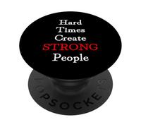 Hard Times Create Strong People PopSockets Adhesive PopGrip