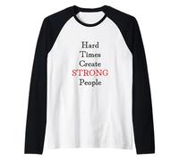 Hard Times Create Strong People Raglan Baseball Tee