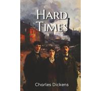 Hard Times: The 1854 Tale of Industrial England, Class Struggle, and Emotional Repression