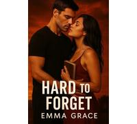 Hard to Forget: A Steamy Small-Town Second-Chance Romance (Honey Creek Book 3) (Honey Creek Romance)