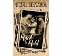 Hard to Hold: Volume 1 (The Walkers of Coyote Ridge)
