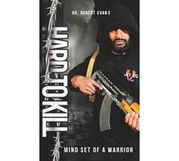 Hard To Kill: Mindset of A Warrior