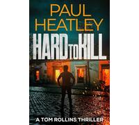 Hard To Kill (Tom Rollins Thrillers)