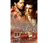 Hard to Let Go: A Haven's Cove Novel