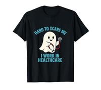 Hard to Scare Me I Work in Healthcare Ghost Design T-Shirt