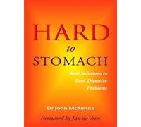 Hard to Stomach: Real Solutions to Your Digestive Problems: 0