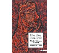 Hard to Swallow: A Brief History of Food