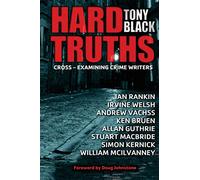 Hard Truths: Cross-examining crime writers