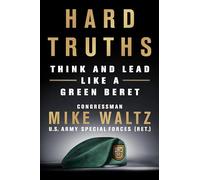 Hard Truths: Think and Lead Like a Green Beret