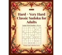 Hard + Very Hard Classic Sudoku for Adults: Large Print Puzzles - 8x10 (Vintage Logic Collection Series)