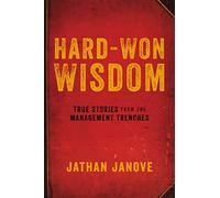 Hard Won Wisdom SC – True Stories from the Management Trenches – Harper Collins Publishers