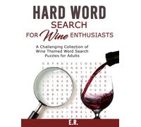 HARD WORD SEARCH FOR Wine ENTHUSIASTS: A Challenging Collection of Wine Themed Word Search Puzzles for Adults