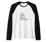 Hard Work Builds Character Saying Wisdom Raglan Baseball Tee