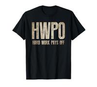 Hard Work Pays Off HWPO Hustling Motivation quote Gift T-Shirt