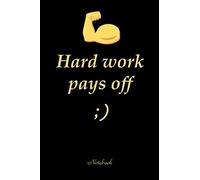 Hard work Pays off Notebook: Simple Notebook for Teens and Adults, Lined Journal for School or Work.