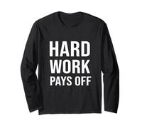 Hard Work Pays Off | Positive Affirmation - Motivational Long Sleeve T-Shirt