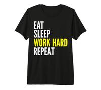Hard Worker - Eat Sleep Work Hard Repeat Premium T-Shirt