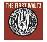 Hard Working Americans - The First Waltz