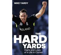 Hard Yards: Highs and Lows of a Life in Cricket