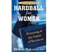 (HARDBALL FOR WOMEN: WINNING AT THE GAME OF BUSINESS (REVISED) ) BY HEIM, PATRICIA{AUTHOR}Paperback