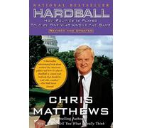 Hardball: How Politics is Played, Told by One Who Knows the Game