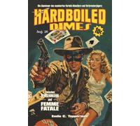 Hardboiled Dimes 6: Der zweite Band mit dem Masked Marksman - zum ersten Mal in deutscher Übersetzung! Die rasanten Fälle des maskierten ... Verbrecherjagd geht. (Major Dimes)