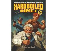 Hardboiled Dimes 7: Doc Turner Band 1 Die halsbrecherischen Abenteuer des alten Apothekers im Kampf gegen das Böse in der Morris Street: Zum ersten ... in deutscher Neuübersetzung (Major Dimes)