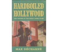 Hardboiled Hollywood: The Origins of the Great Crime Films