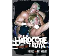 Hardcore Truth, The: The Bob Holly Story