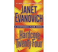 Hardcore Twenty-Four: A Stephanie Plum Novel: 24