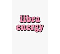 Hardcover Astrology journal :Big Libra Energy: Zodiac Notebook - A Great Libra Gift
