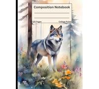 Hardcover Composition Notebook Watercolor Wolf Painting: College Ruled, 8.25 × 11 inches, 120 Pages