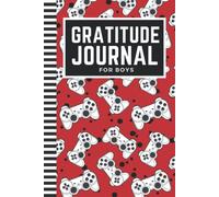 Hardcover Gratitude Journal For Boys: 6x9 Mindfulness Diary - Quick, Easy, Fun / Red White Black Gamer Gaming Theme / 6-Month of Daily Templates With ... Kids Children Teens / Ages 8 - 12 / 10 - 15