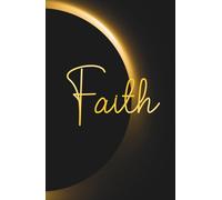 Hardcover Lined Notebook - 5.5 x 8.5 Inch - 110 Pages: Faith-Based Journal Ideal for Prayer Notes, Sermons, Devotions, Gratitude, Personal Prayers, Spiritual Reflections or Everyday Writing | FAITH
