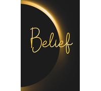 Hardcover Lined Notebook - 5.5 x 8.5 Inch - 110 Pages: Faith-Based Journal Ideal for Prayer Notes, Sermons, Devotions, Gratitude, Personal Prayers, Spiritual Reflections or Everyday Writing | BELIEF