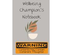Hardcover Lined Notebook for Wellbeing Champions: Notebook Journal | Funny Humorous Warning Message | 6x9 inches (Outer cover slightly larger), 100 pages | Great gift for friends, family