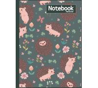 Hardcover Notebook: Dream Happier Hedgehogs Floral Harmony Vintages Classic Pattern- Composition Notebook - Large 8.5 x 11 - College Ruled 100 Pages - 50 Sheets