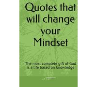 HARDCOVER - QUOTES THAT WILL CHANGE YOUR MINDSET: The most complete gift of God is a life based on knowledge