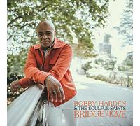 Harden, Bobby & the Soulful Saints - Bridge Of Love [VINYL]