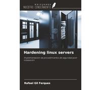 Hardening linux servers: Implementación de procedimientos de seguridad post-instalación