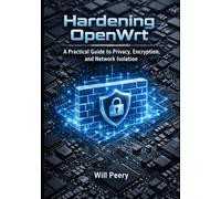 Hardening OpenWrt: A Practical Guide to Privacy, Encryption, and Network Isolation