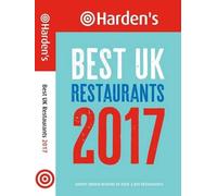 Harden's Best UK Restaurants 2017 (Harden's Best UK Restaurants: Survey Driven Reviews of Over 2,800 Restaurants)
